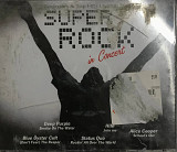 Super Rock In Concert - "Rockstars & Top Hits Live On Stage", 2CD