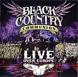 BLACK COUNTRY COMMUNION - " Live Over Europe "
