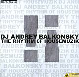 DJ Andrey Balkonsky – The Rhythm Of Housemuzik