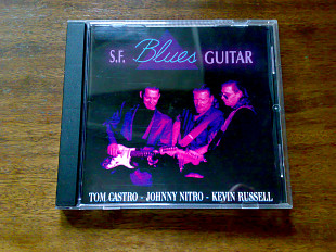 CD S.F. Blues Guitar With Tom Castro Jonny Nitro Kevin Russell 1993 год
