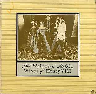 Rick Wakeman ‎– The Six Wives Of Henry VIII Label (made in USA)