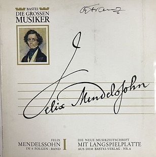Felix Mendelssohn - "Felix Mendelssohn In 4 Folgen - Band I", 10" +12стр Буклет