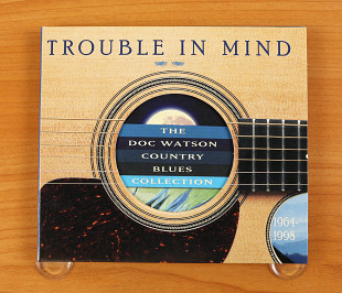 Doc Watson – Trouble In Mind (The Doc Watson Country Blues Collection 1964-1998) (США)