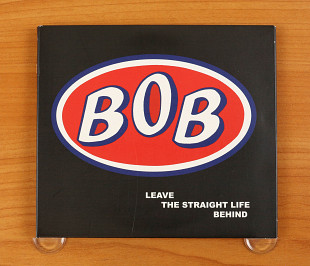 BOB ‎– Leave The Straight Life Behind (Англия, 3 Loop Music)