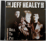 Фирм. CD The Jeff Healey Band – Hell To Pay