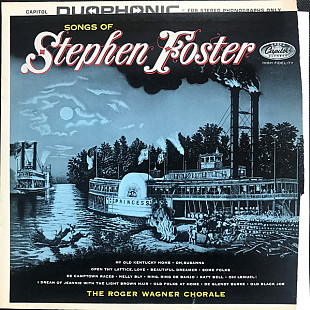 The Roger Wagner Chorale ‎– Songs Of Stephen Foster (USA, 1963)