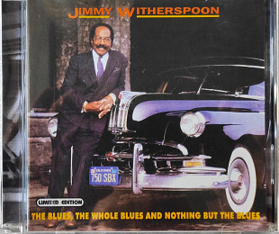 Jimmy Witherspoon - The Blues, The Whole Blues and Nothing But the Blues (1992)