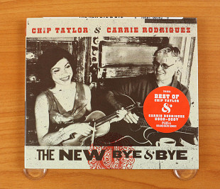 Chip Taylor & Carrie Rodriguez – The New Bye & Bye (США, Train Wreck Records)