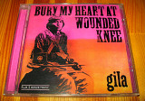 Gila – Bury My Heart At Wounded Knee