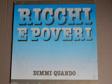 Ricchi E Poveri ‎– Dimmi Quando (Baby Records – BR 56097, Italy) EX+/EX+