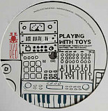 Various ‎– Playing With Toys(В наличии !!)
