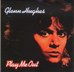GLENN HUGHES - " Play Me OUT "