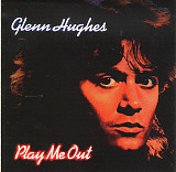 GLENN HUGHES - " Play Me OUT "