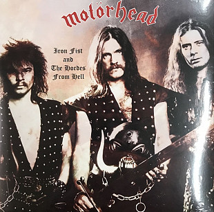Motörhead - "Iron Fist And The Hordes From Hell"