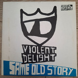 Violent Delight ‎– Same Old Story / Parental Guidance - 2002