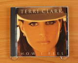 Terri Clark – How I Feel (США, Mercury)