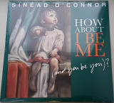 SINEAD O'CONNOR How About I Be Me (And You Be You)? LP Sealed/Запечатаний