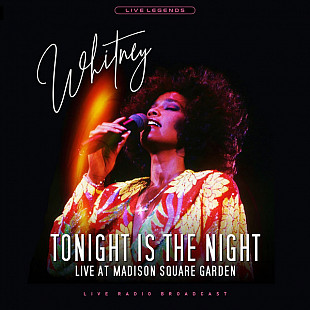 Whitney Houston - Tonight Is The Night: Live At Madison Square Garden - 2020. Пластинка. S/S. Europe