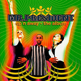 Mr. President - Up n' Away (1995/2022) S/S