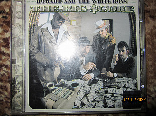 Howard & The White Boys/The Big Score