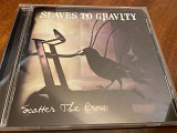Slaves To Gravity ‎– Scatter The Crow