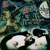 Продам CD Ancient Ceremony - Under Moonlight We Kiss/ Cemetary Visions - 1997 - -- 4 стр. - СПЮРК