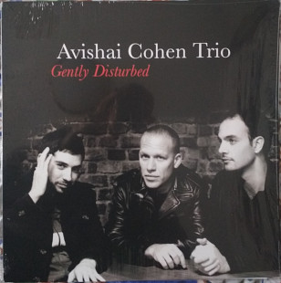 Пластинка Avishai Cohen Trio – Gently Disturbed (2010, Razdaz Rec RDLP4607, UK, Matrix RDLP 4607 A1/