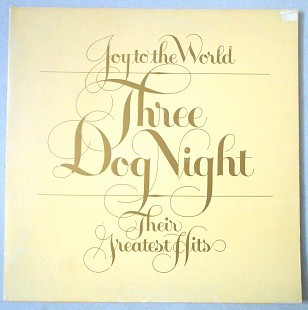 Three Dog Night – Joy To The World - Their Greatest Hits