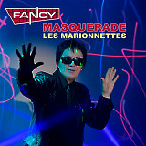 Fancy - Masquerade (Les Marionettes) (2021) S/S