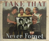 Take That - "Never Forget", Maxi-Single