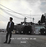 Lloyd Cole ‎– Don't Get Weird On Me Babe ( USA )