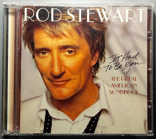 Rod Stewart ‎– It Had To Be You... The Great American Songbook