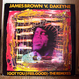 James Brown V. Dakeyne – I Got You (I Feel Good) (The Remixes) (12", 33 ⅓ RPM)