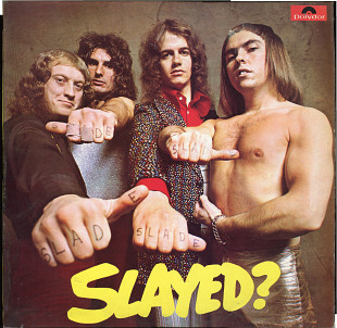 Slade - Slayed 1972 // GB Slade - Whatever Happened To Slade 1977 GB