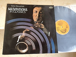 Felix Slovacek = Felix Slováček = Феликс Словачек - Meditations In Classics ( Czechoslovakia ) LP