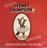 The Sixth Sydney Thompson Collections - "Quicksteps And Foxtrots"