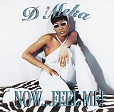 D'Meka ‎– Now... Feel Me! ( USA ) Hip Hop - Gangsta