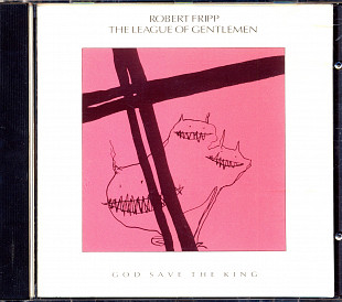 Robert Fripp (ex.King Crimson) / The League Of Gentlemen - God Save The King. USA Nimbus