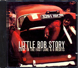 Little Bob Story – Livin' In The Fast Lane & 6 Inedits. France