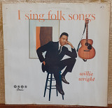 Пластинка Willie Wright (2) – I Sing Folk Songs