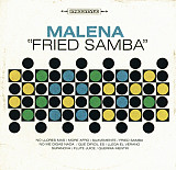 CD Malena - Fried Samba 2008