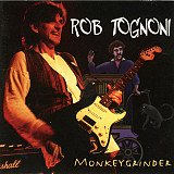 Rob Tognoni – Monkeygrinder