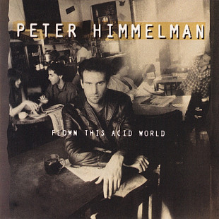 Peter Himmelman ‎– Flown This Acid World ( USA )