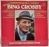 Bing Crosby - Christmas Is A-Comin' With Bing Crosby - 1976. (LP). 12. Vinyl. Пластинка. England.