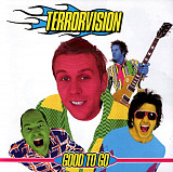 Terrorvision ‎– Good To Go