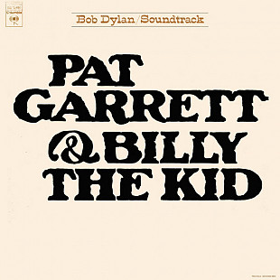 Bob Dylan ‎– Pat Garrett & Billy The Kid