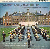 The Band Of H.M. Royal Marines (Royal Marines School Of Music) - Colonel Bogey Marches On (Famous Ma