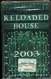 Various ‎– Reloaded House 2003 Audio Cassette Аудио кассета НОВАЯ запечатана SEALED