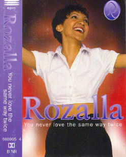 Rozalla – You Never Love The Same Way Twice
