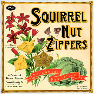 Squirrel Nut Zippers – Perennial Favorites ( USA ) digipak with 16-page booklet.